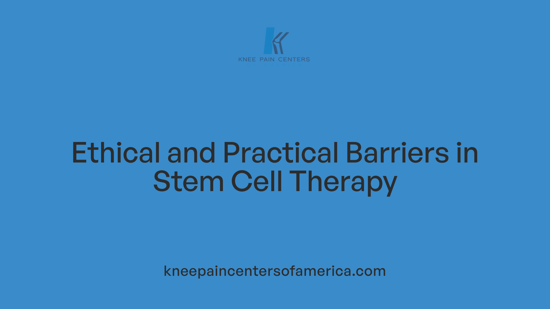 Ethical and Practical Barriers in Stem Cell Therapy