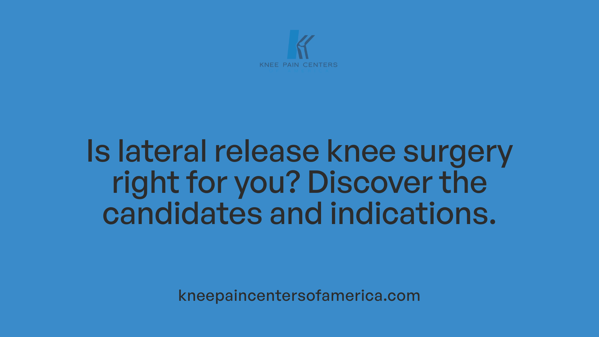 Is lateral release knee surgery right for you? Discover the candidates and indications.