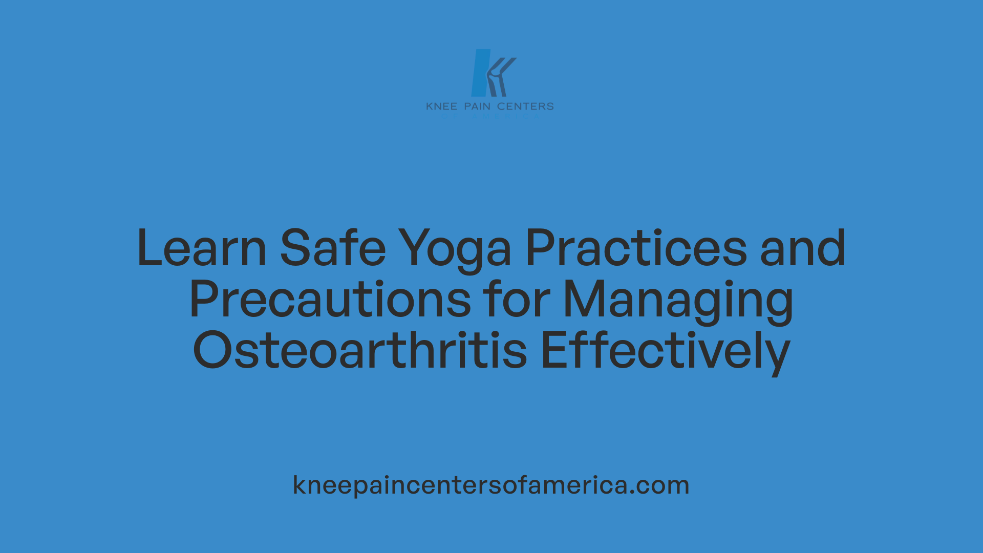 Learn Safe Yoga Practices and Precautions for Managing Osteoarthritis Effectively