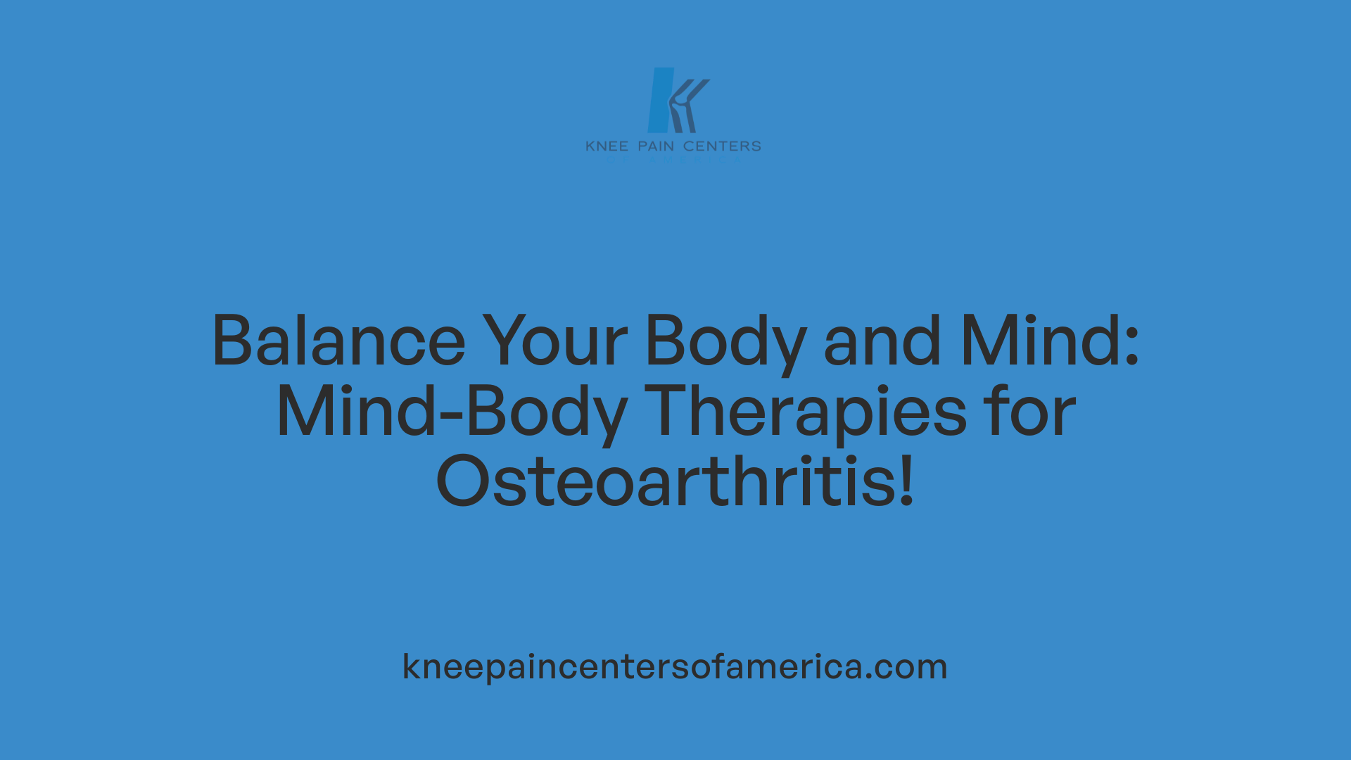 Balance Your Body and Mind: Mind-Body Therapies for Osteoarthritis!