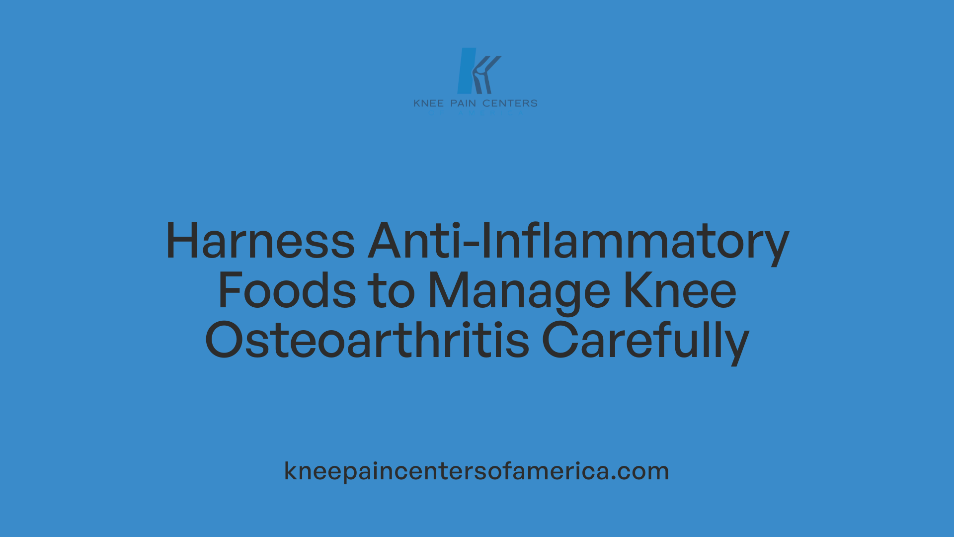 Harness Anti-Inflammatory Foods to Manage Knee Osteoarthritis Carefully