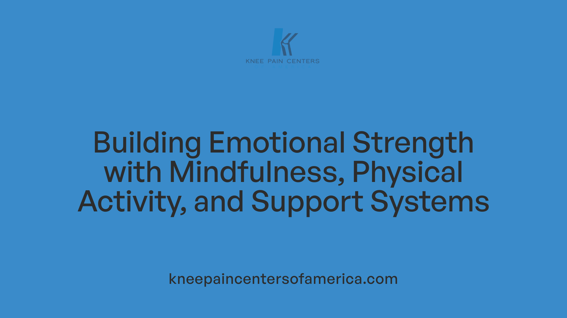 Building Emotional Strength with Mindfulness, Physical Activity, and Support Systems