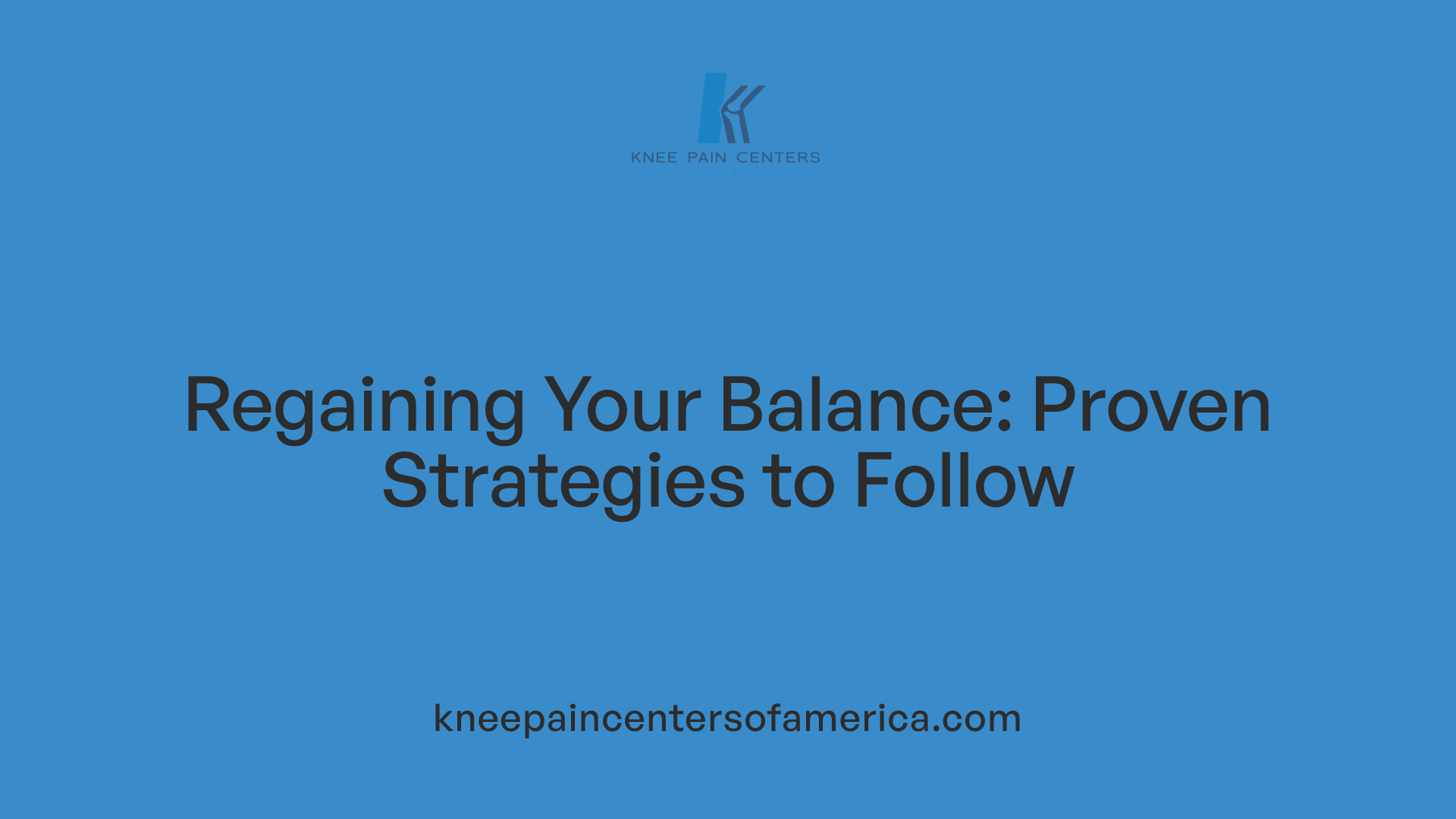 Regaining Your Balance: Proven Strategies to Follow