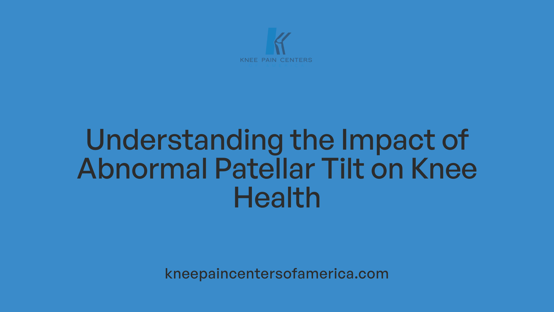 Understanding the Impact of Abnormal Patellar Tilt on Knee Health