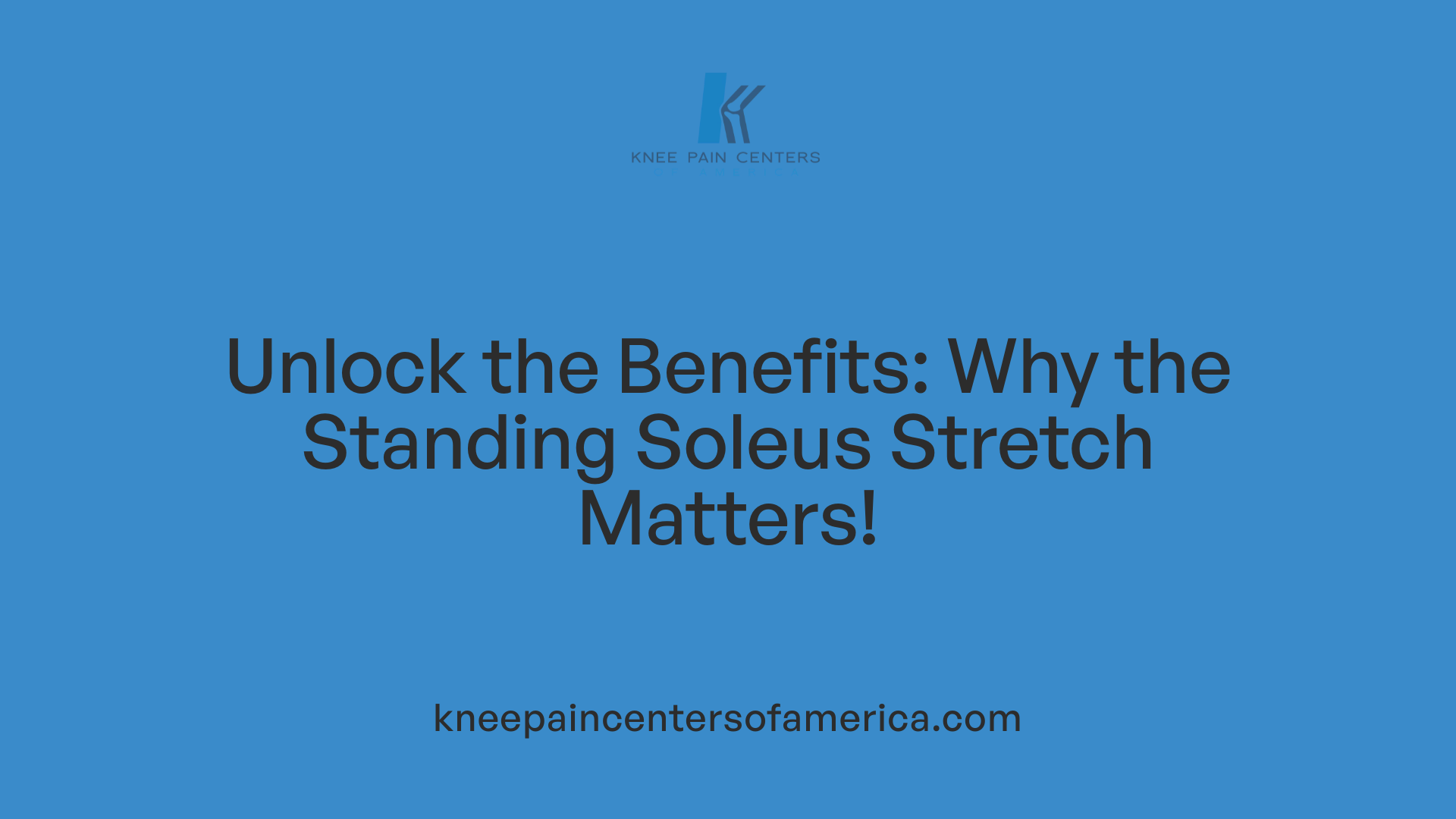 Unlock the Benefits: Why the Standing Soleus Stretch Matters!