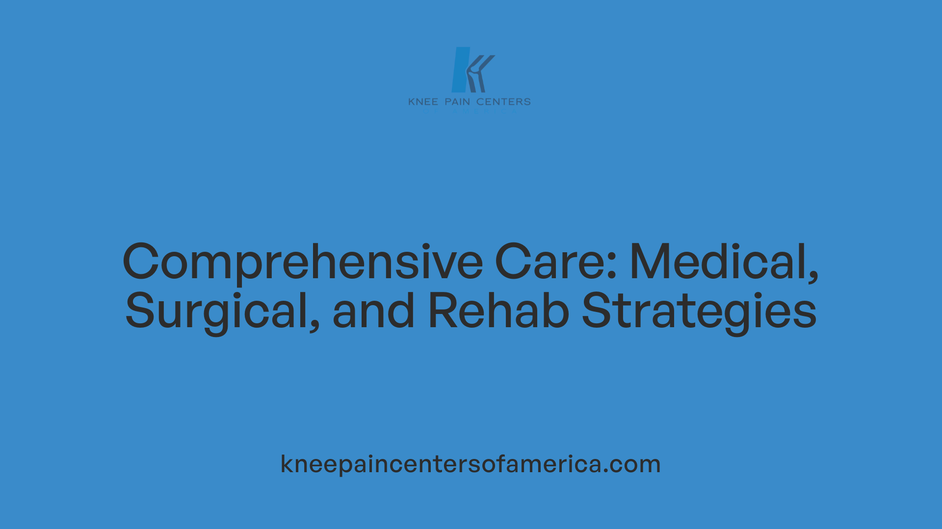 Comprehensive Care: Medical, Surgical, and Rehab Strategies