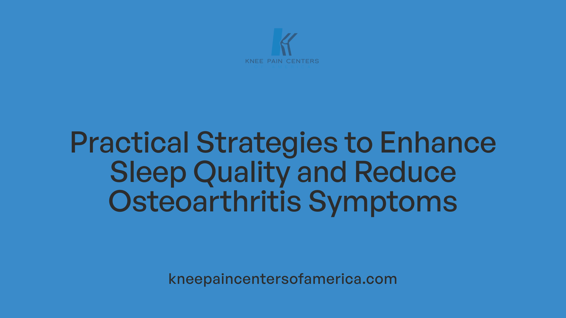Practical Strategies to Enhance Sleep Quality and Reduce Osteoarthritis Symptoms