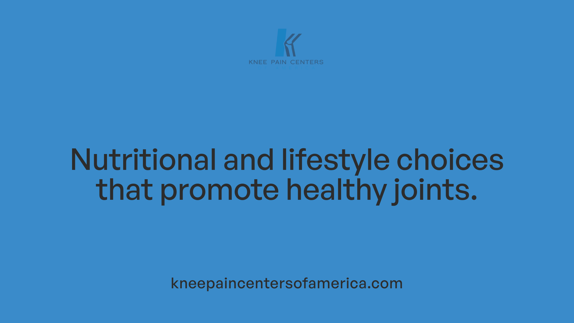 Nutritional and lifestyle choices that promote healthy joints.