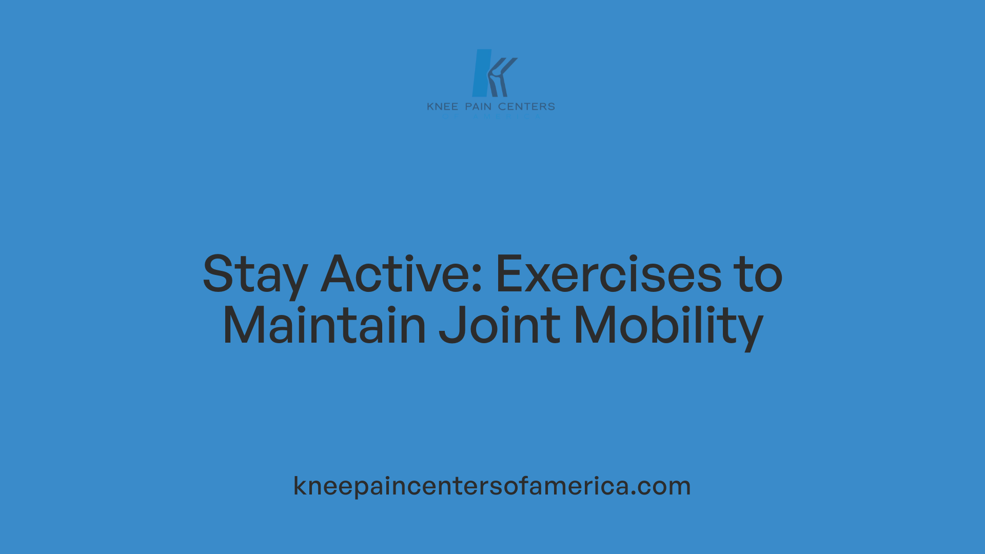 Stay Active: Exercises to Maintain Joint Mobility