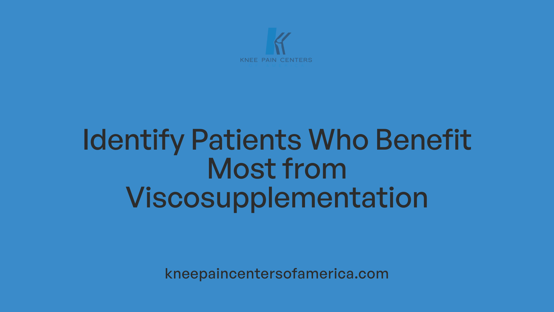 Identify Patients Who Benefit Most from Viscosupplementation