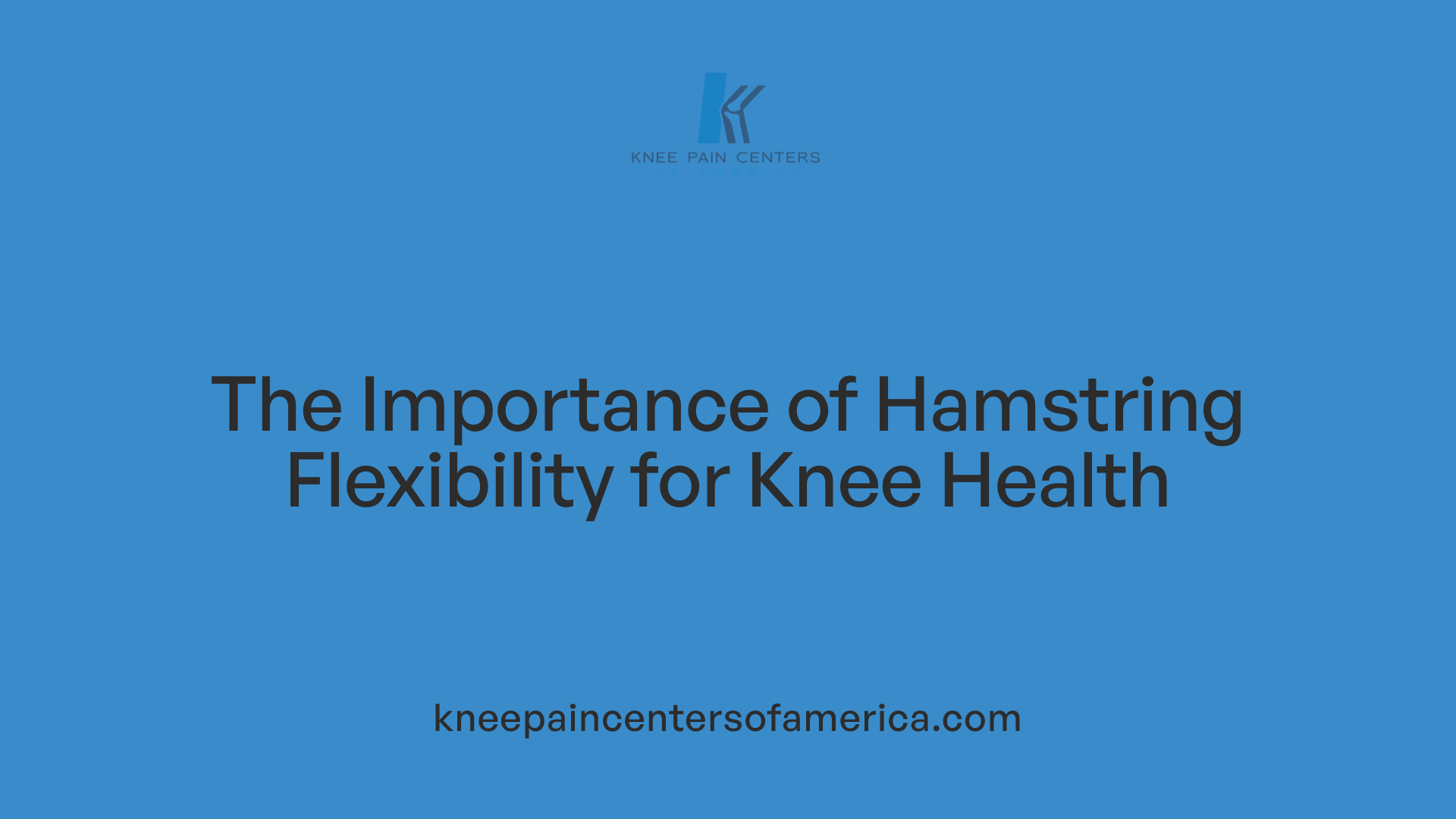 The Importance of Hamstring Flexibility for Knee Health