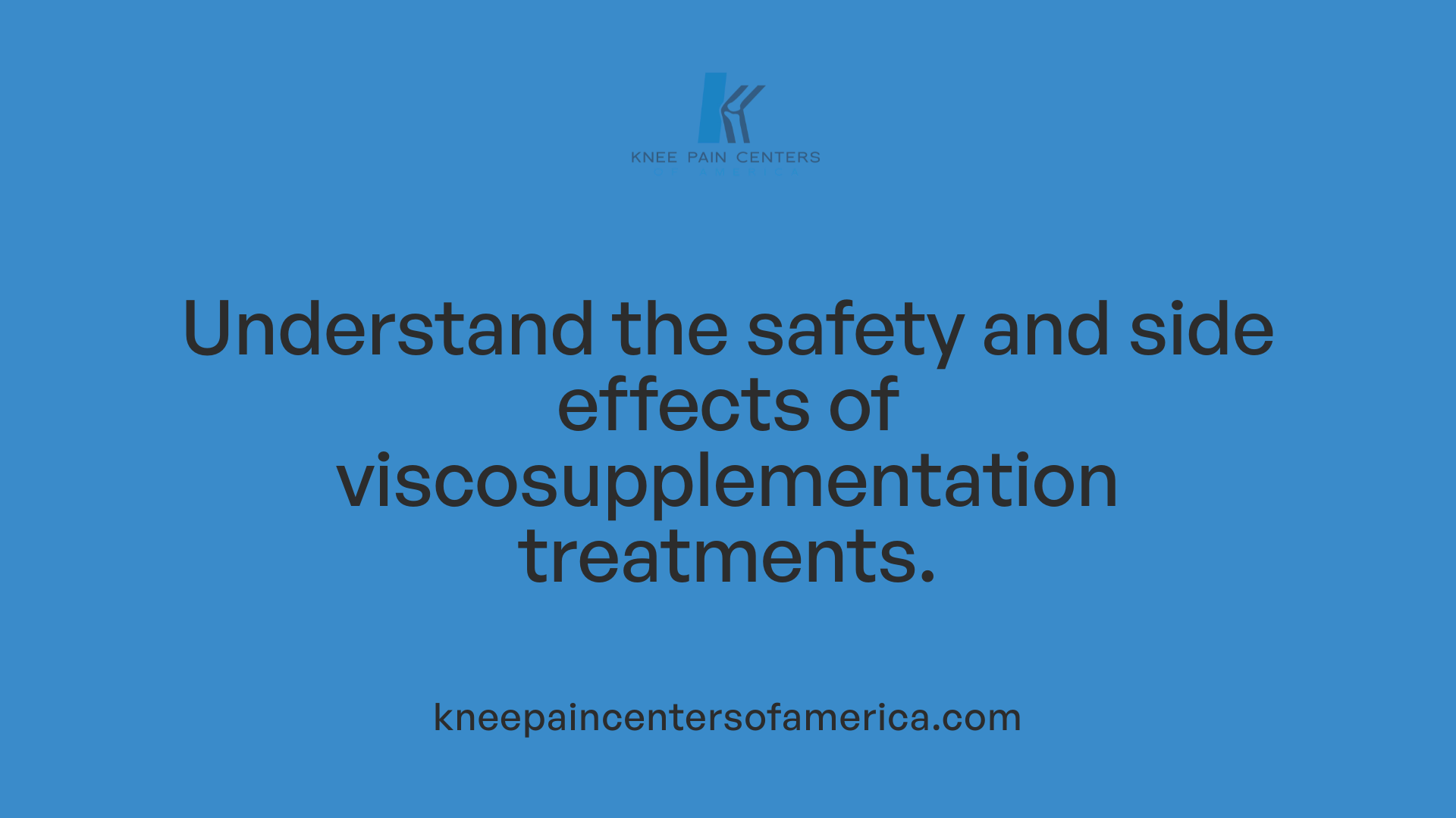 Understand the safety and side effects of viscosupplementation treatments.