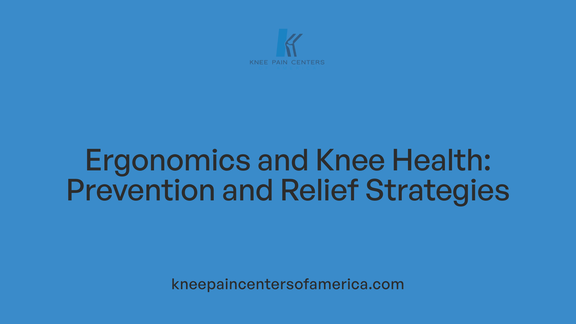 Ergonomics and Knee Health: Prevention and Relief Strategies