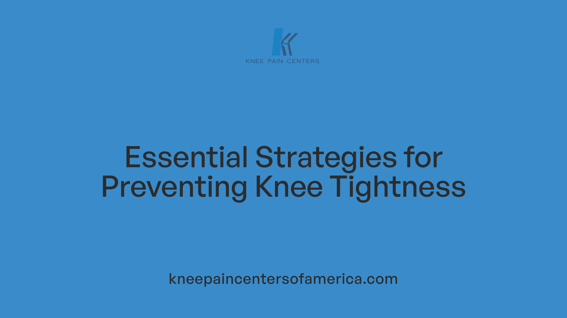 Essential Strategies for Preventing Knee Tightness