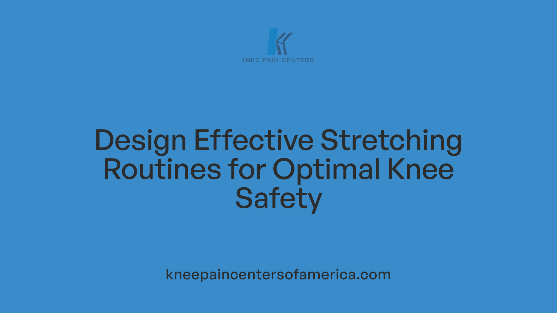 Design Effective Stretching Routines for Optimal Knee Safety