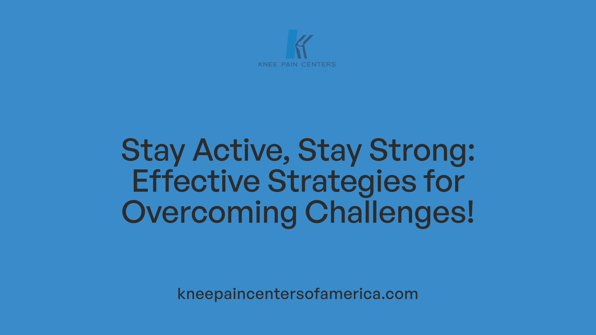 Stay Active, Stay Strong: Effective Strategies for Overcoming Challenges!