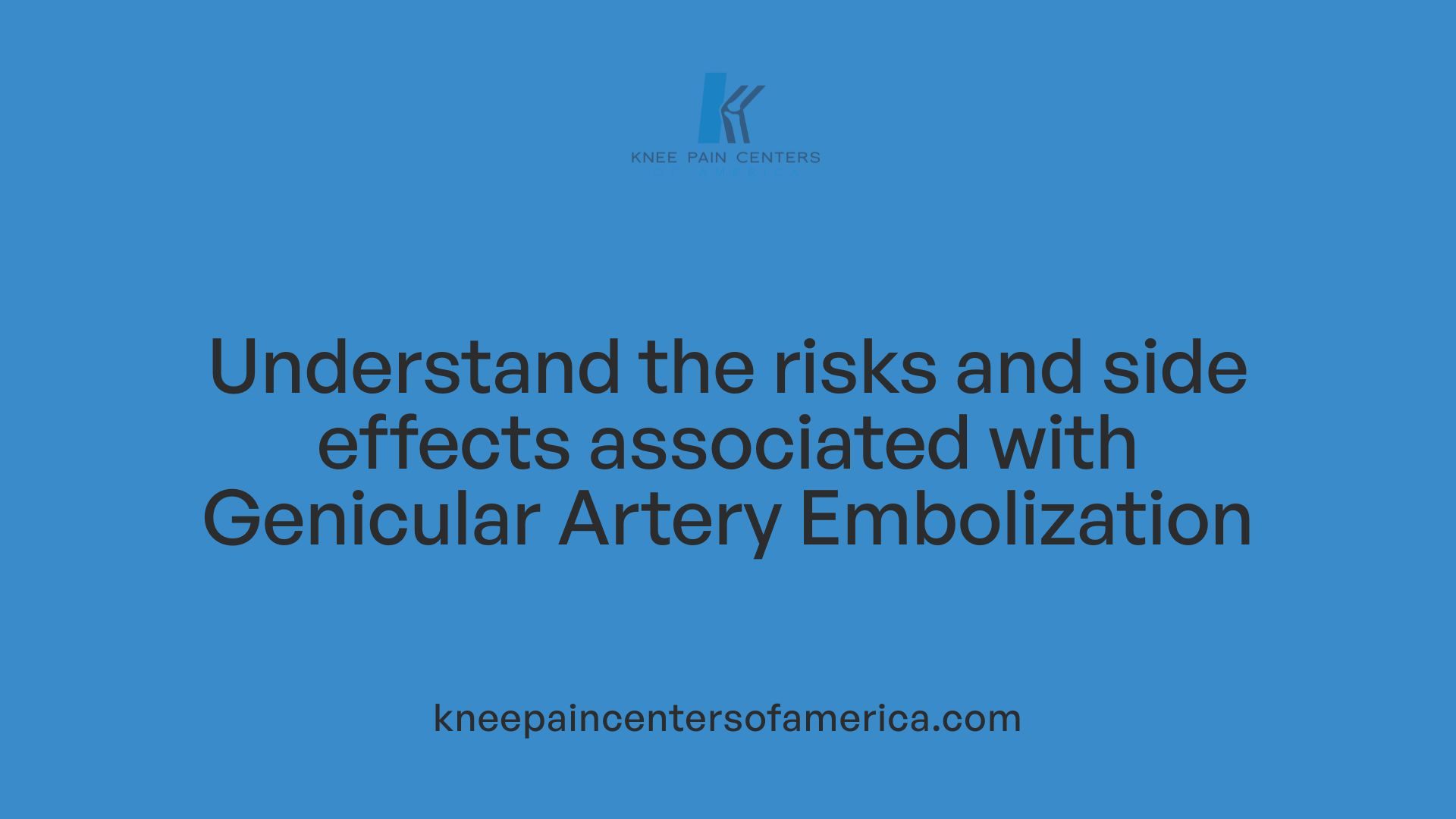Understand the risks and side effects associated with Genicular Artery Embolization