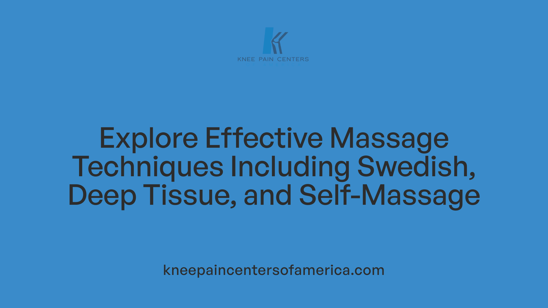 Explore Effective Massage Techniques Including Swedish, Deep Tissue, and Self-Massage