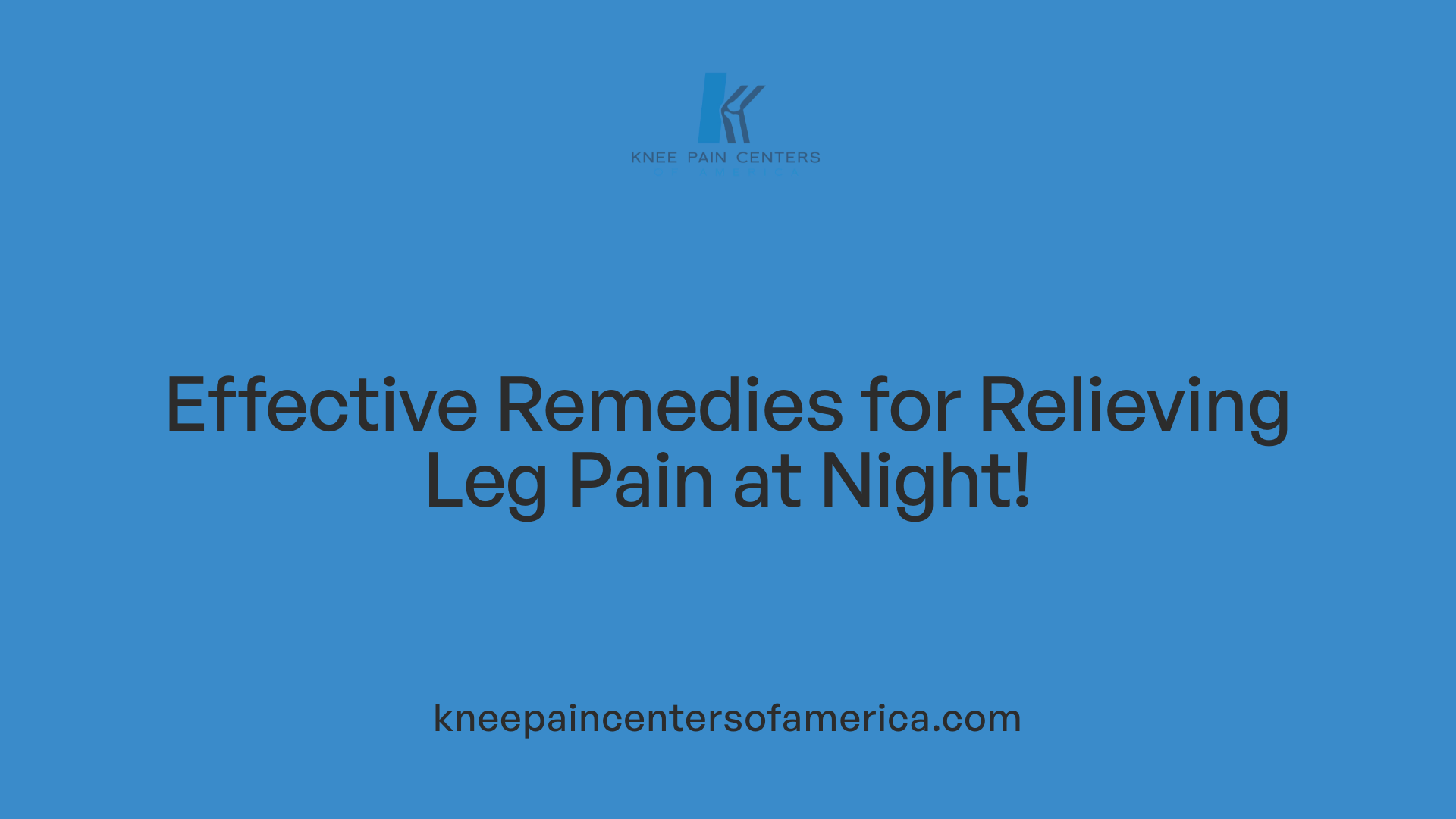 Effective Remedies for Relieving Leg Pain at Night!