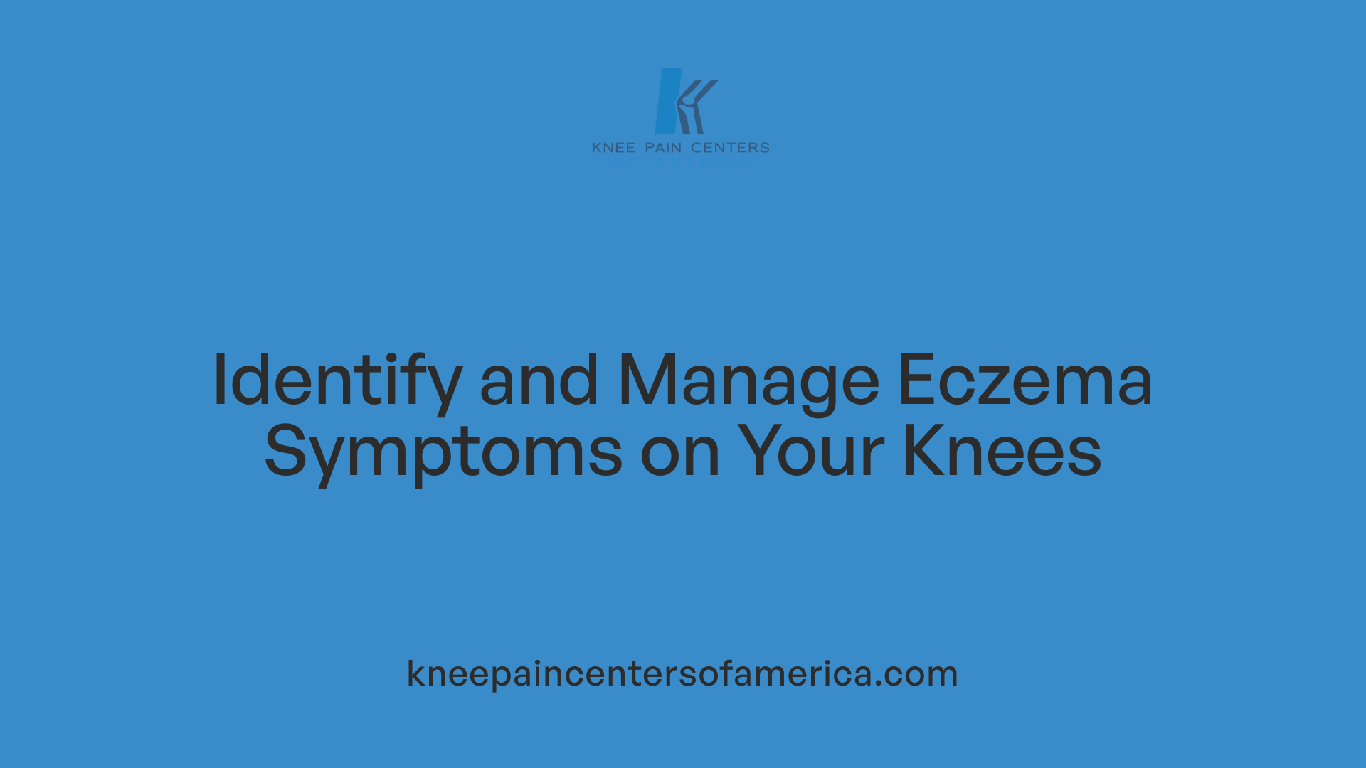 Identify and Manage Eczema Symptoms on Your Knees