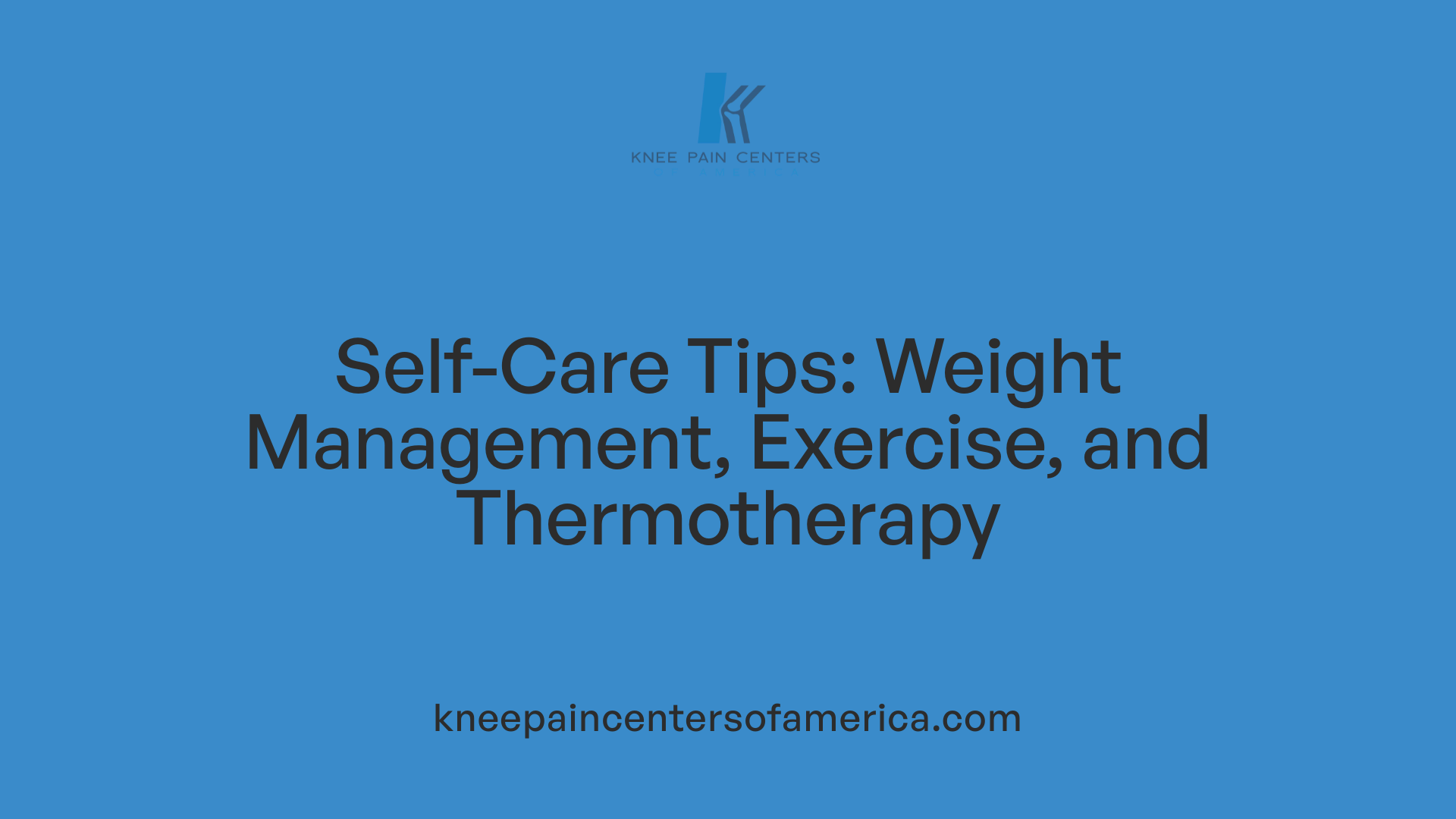 Self-Care Tips: Weight Management, Exercise, and Thermotherapy