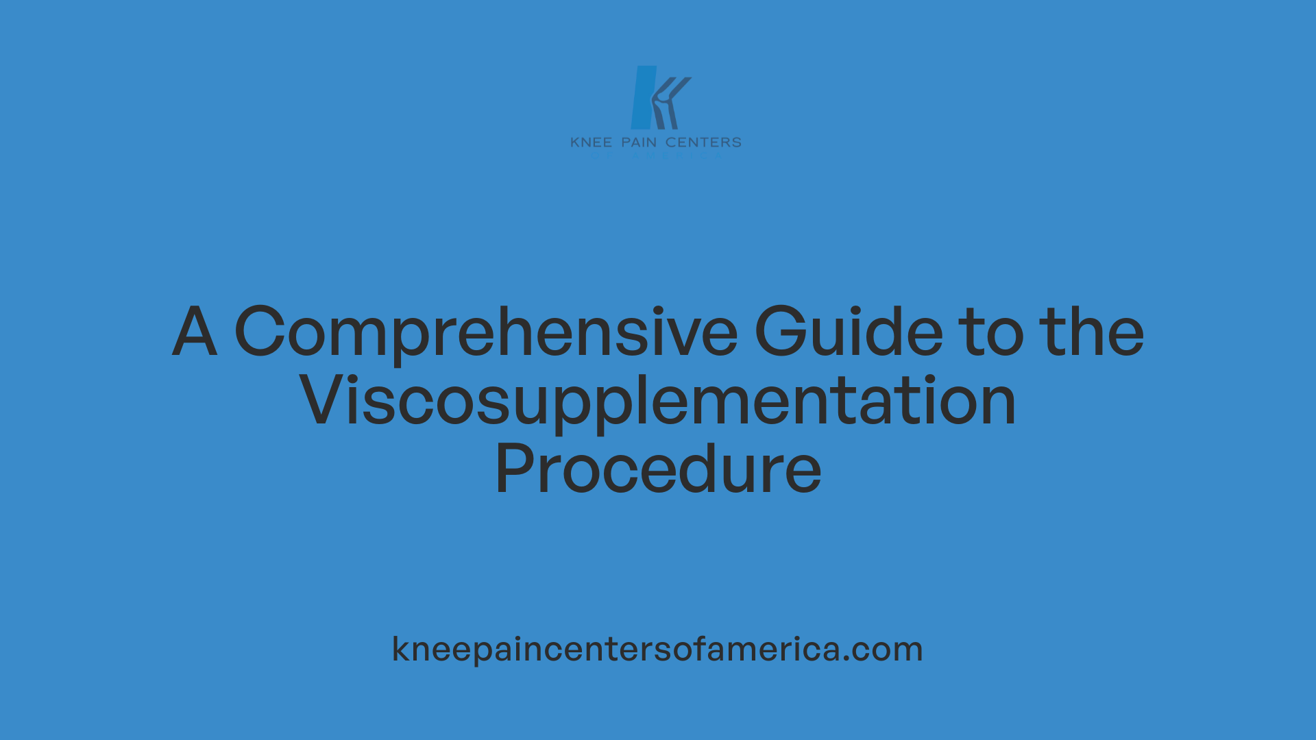 A Comprehensive Guide to the Viscosupplementation Procedure