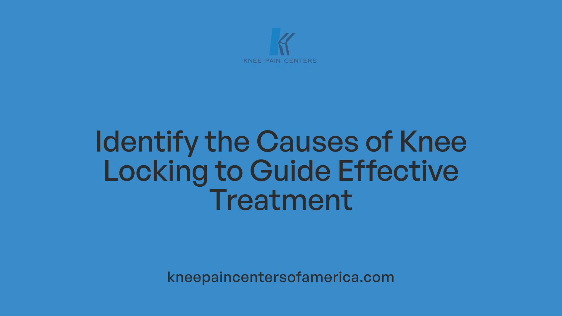 Identify the Causes of Knee Locking to Guide Effective Treatment