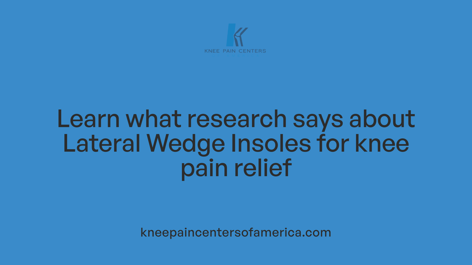 Learn what research says about Lateral Wedge Insoles for knee pain relief