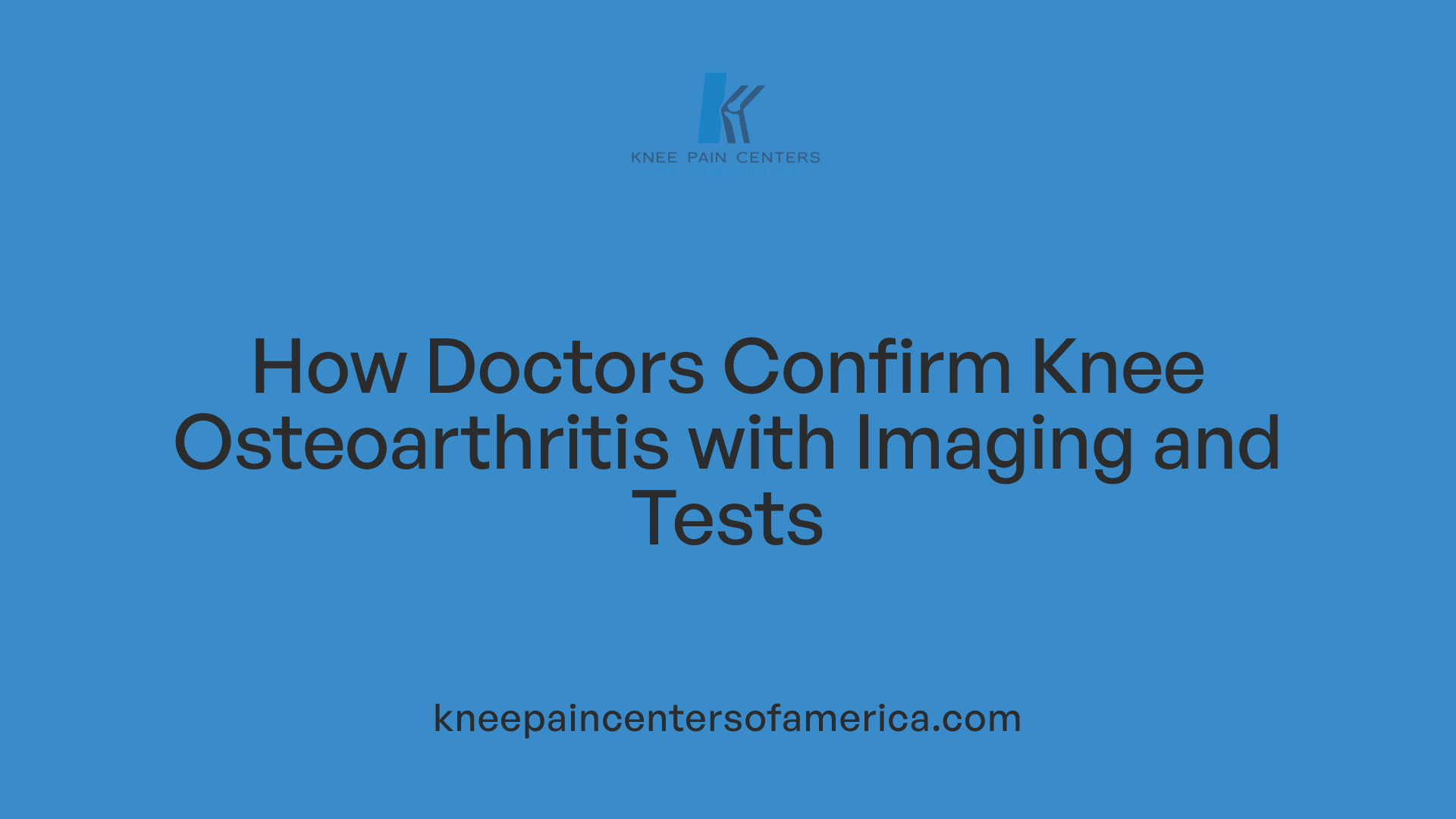 How Doctors Confirm Knee Osteoarthritis with Imaging and Tests