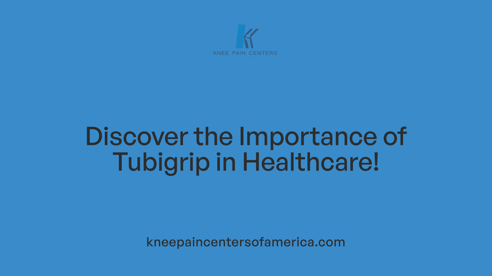 Discover the Importance of Tubigrip in Healthcare!