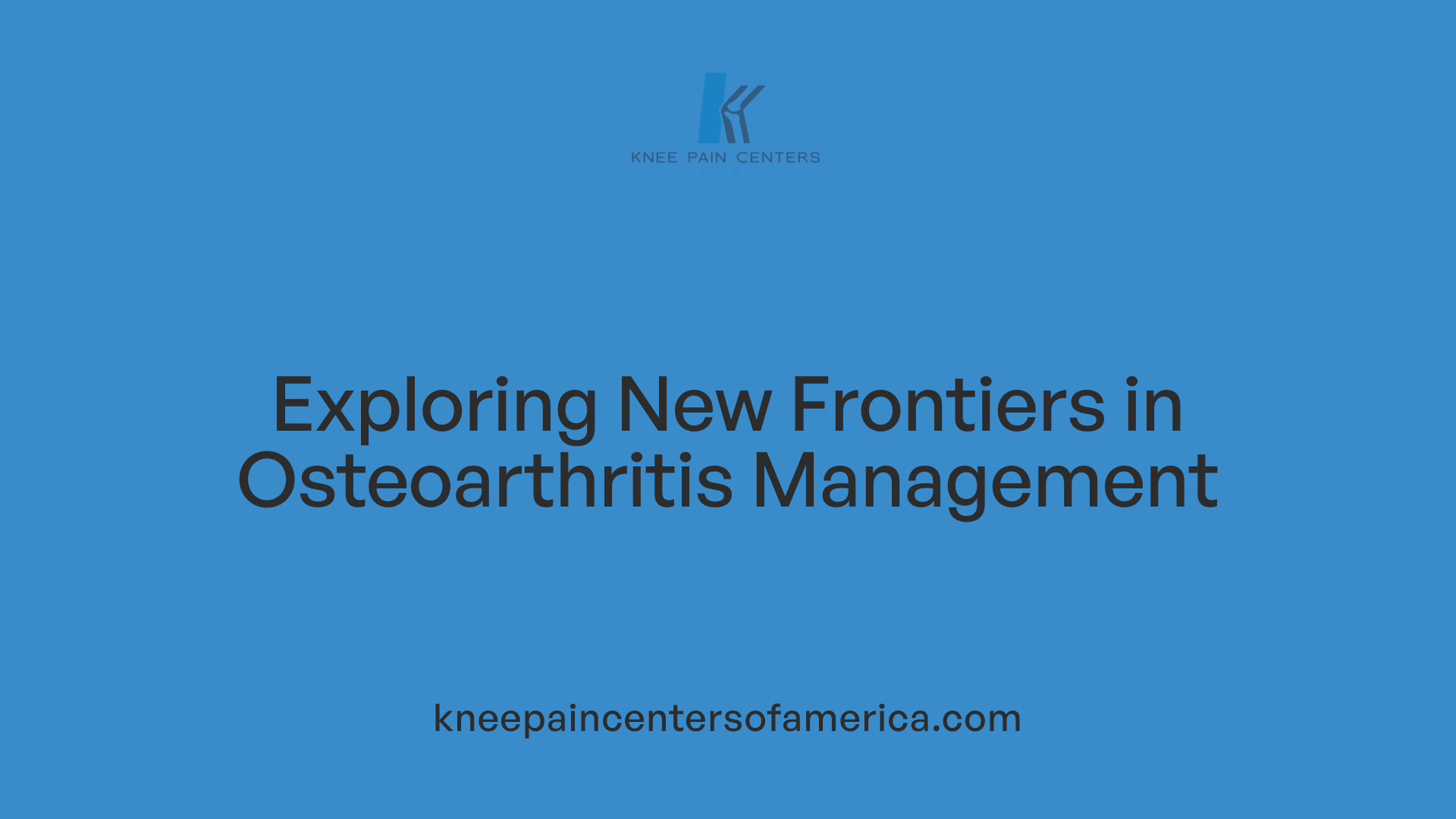 Exploring New Frontiers in Osteoarthritis Management