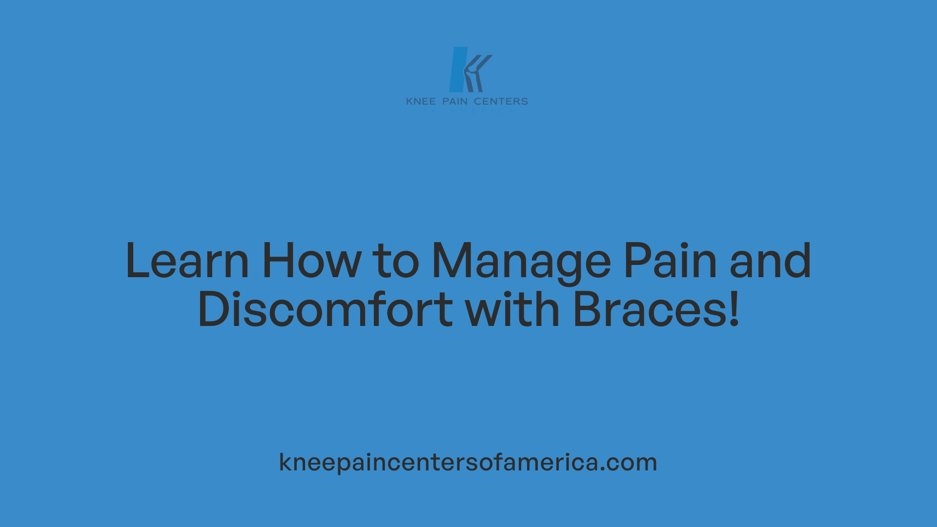 Learn How to Manage Pain and Discomfort with Braces!