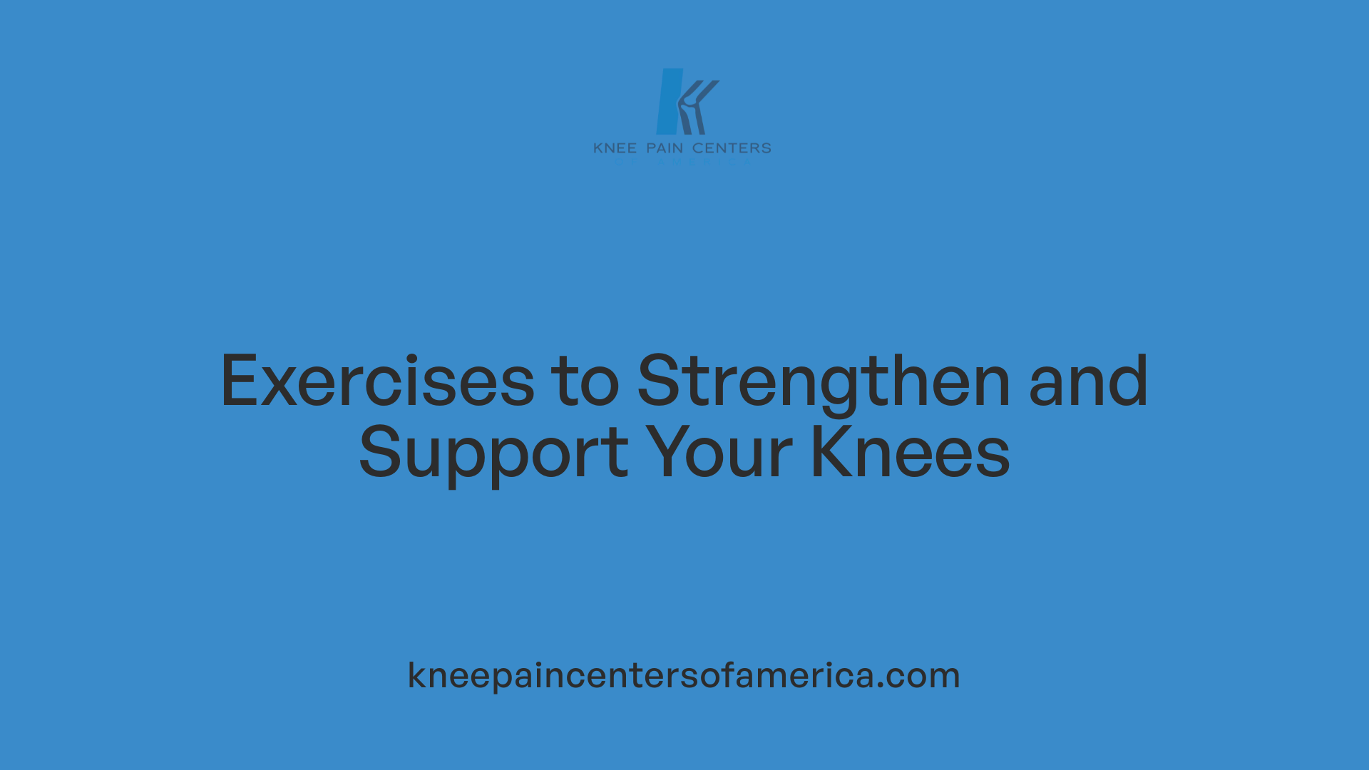 Exercises to Strengthen and Support Your Knees
