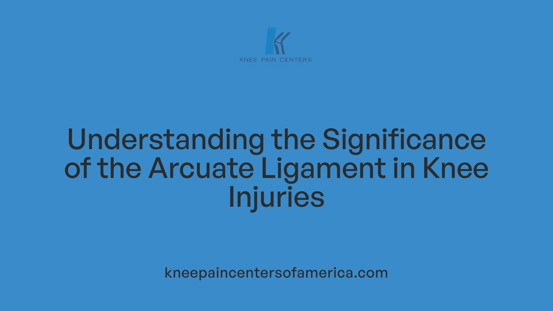 Understanding the Significance of the Arcuate Ligament in Knee Injuries