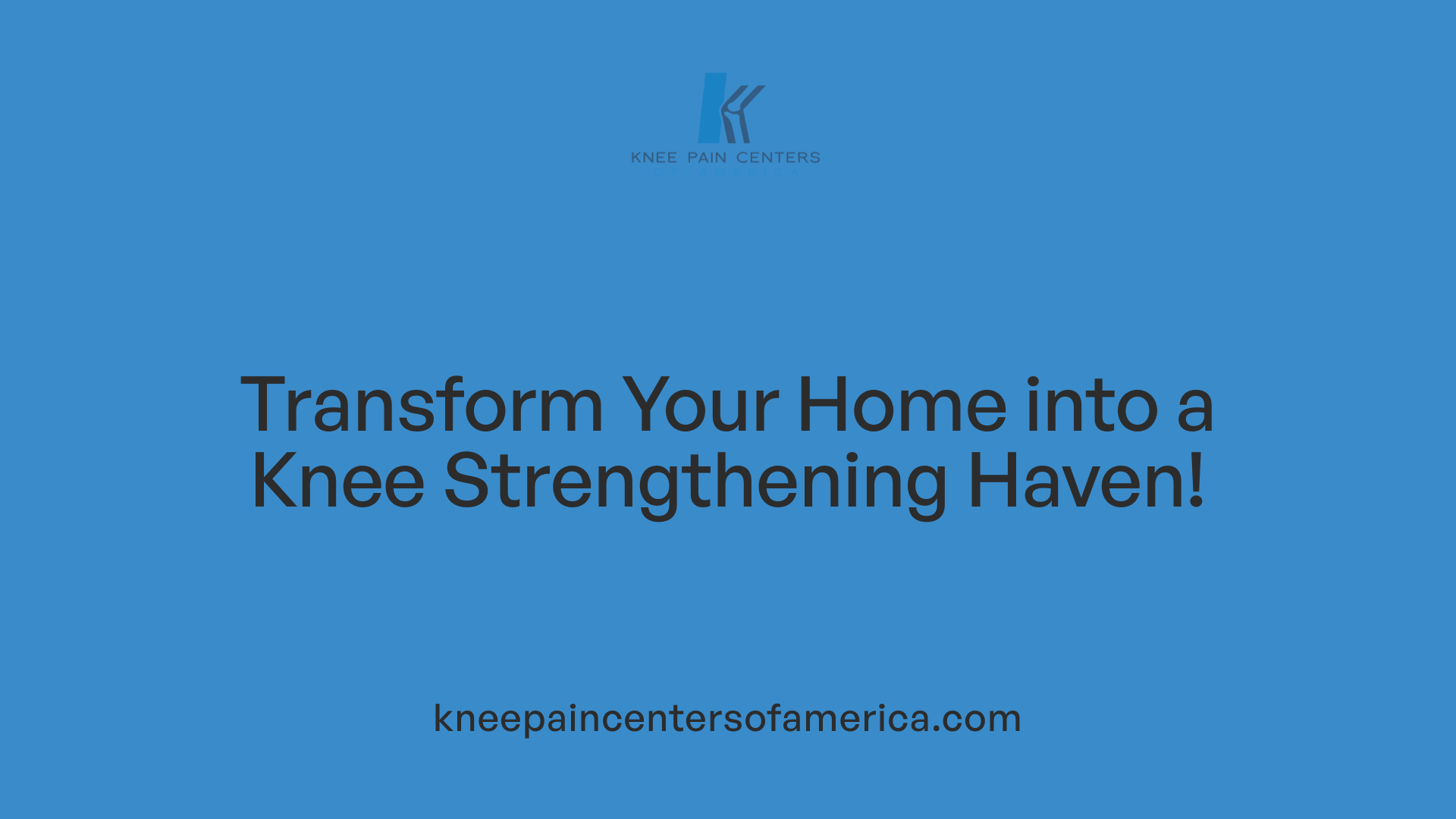 Transform Your Home into a Knee Strengthening Haven!