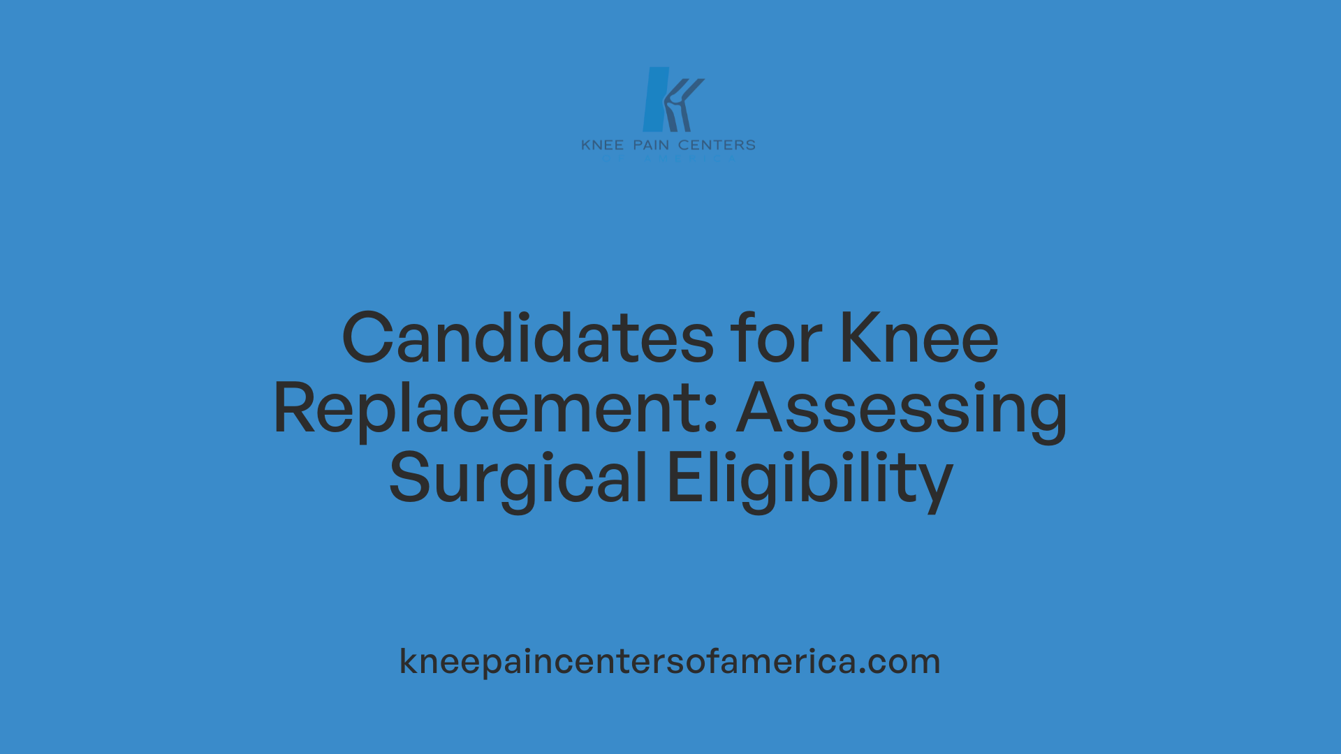 Candidates for Knee Replacement: Assessing Surgical Eligibility