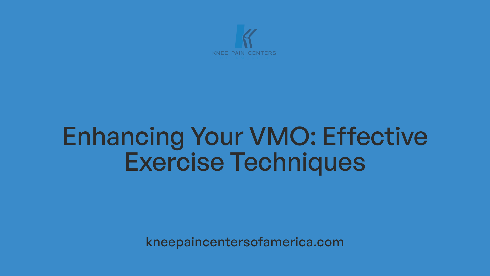 Enhancing Your VMO: Effective Exercise Techniques