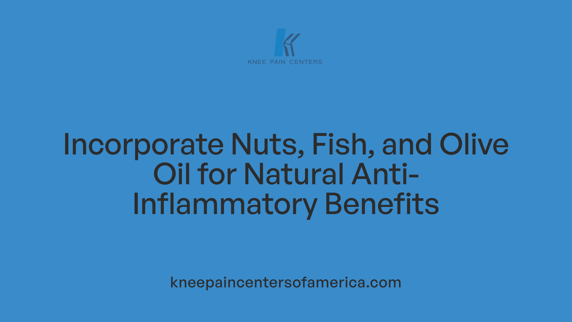 Incorporate Nuts, Fish, and Olive Oil for Natural Anti-Inflammatory Benefits