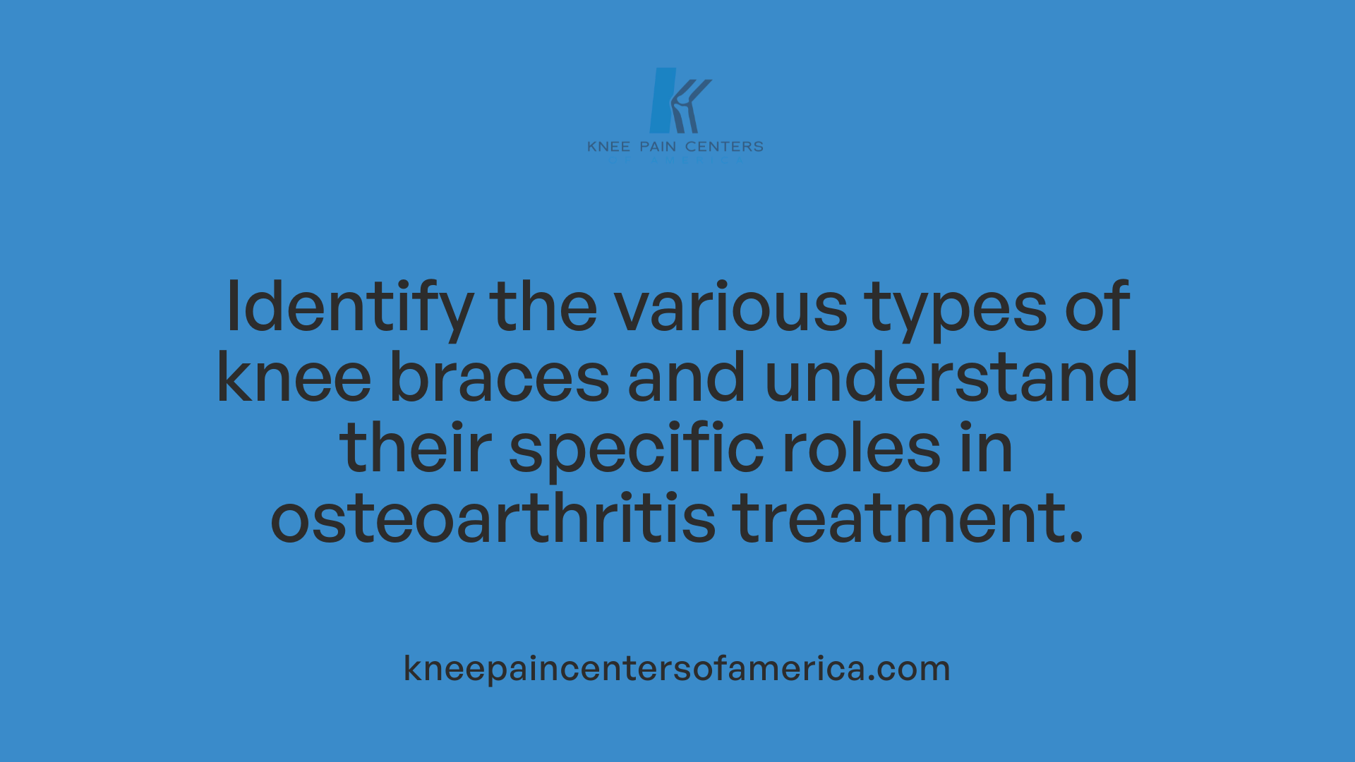 Identify the various types of knee braces and understand their specific roles in osteoarthritis treatment.