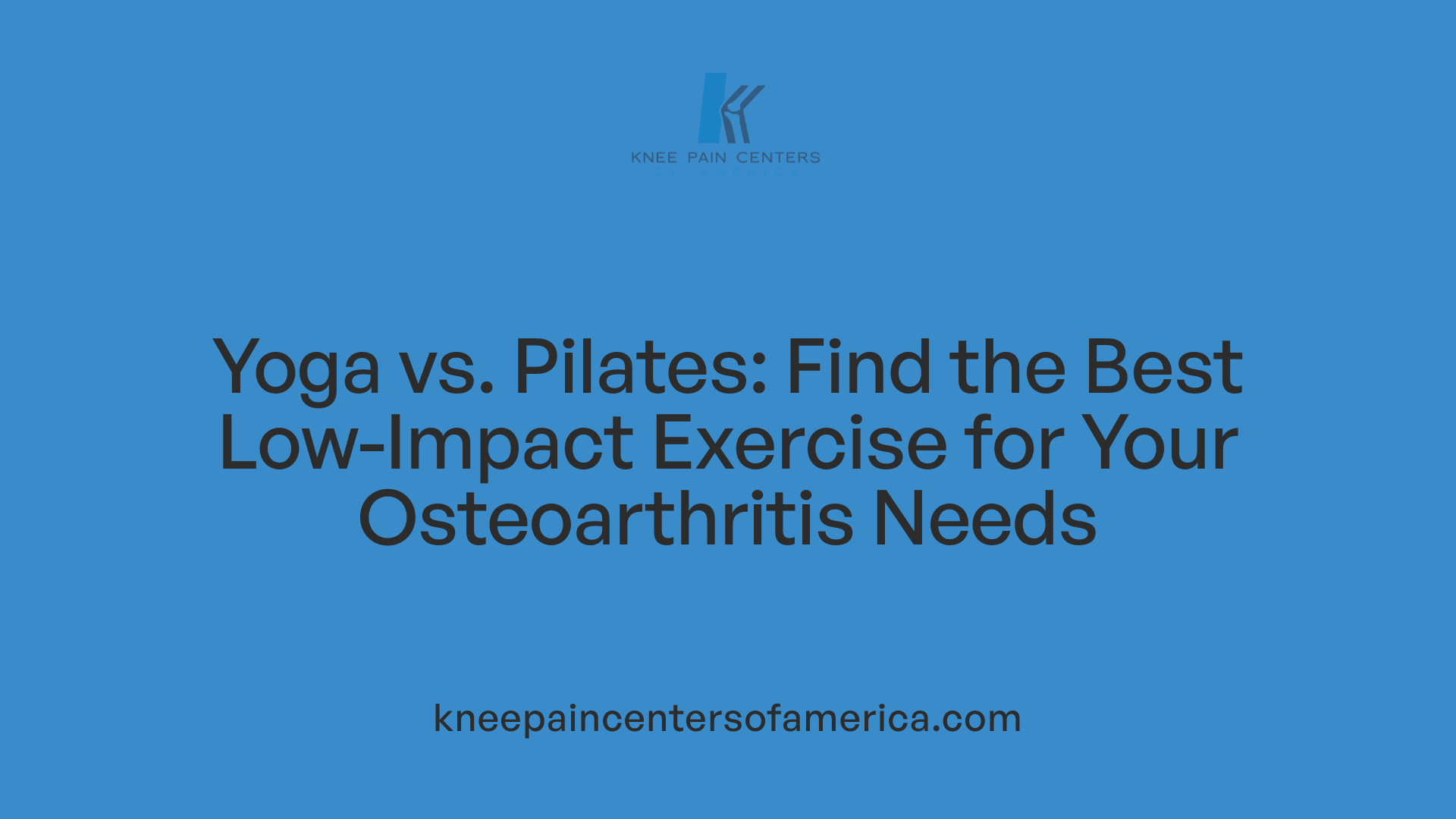 Yoga vs. Pilates: Find the Best Low-Impact Exercise for Your Osteoarthritis Needs