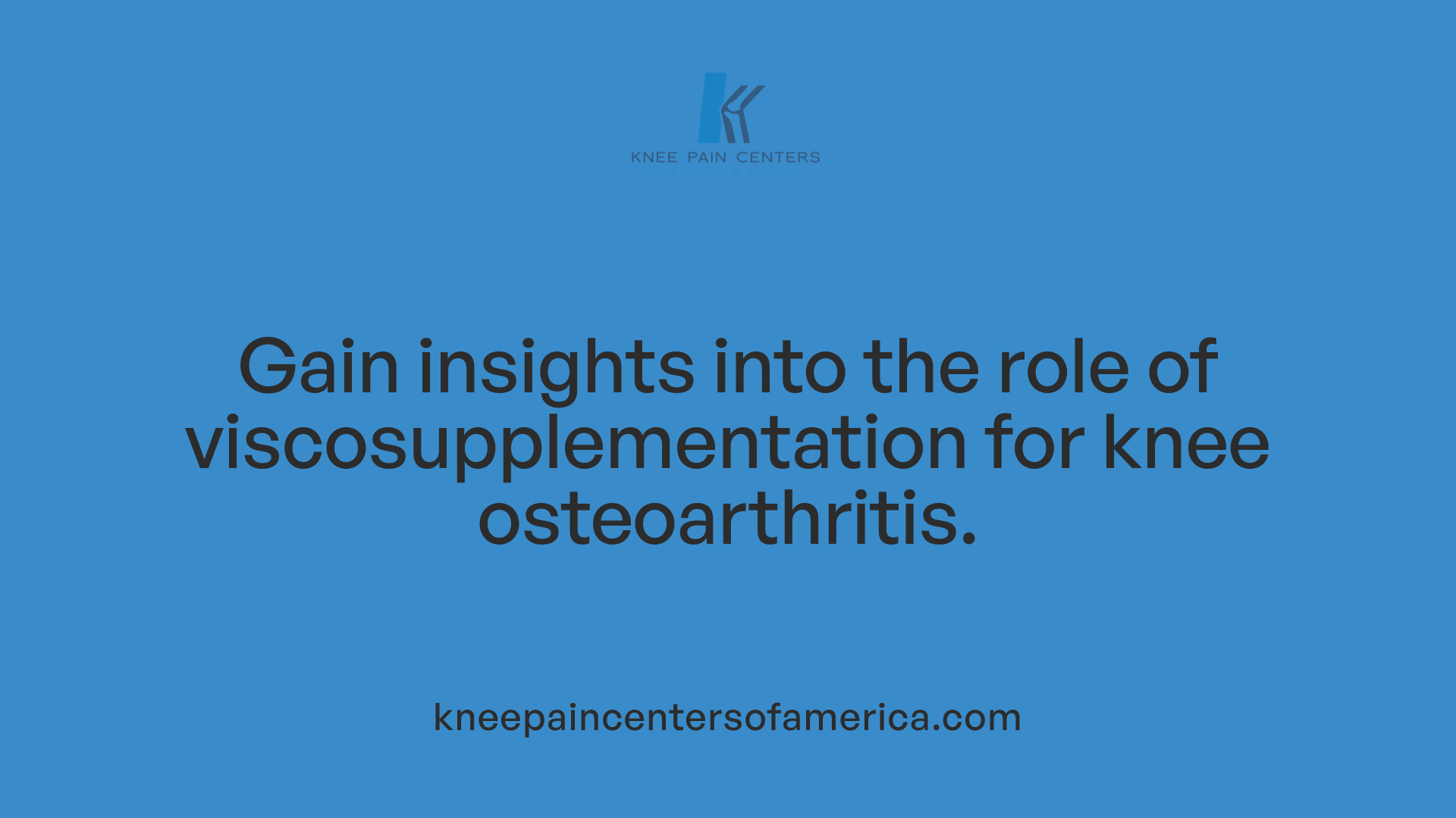Gain insights into the role of viscosupplementation for knee osteoarthritis.