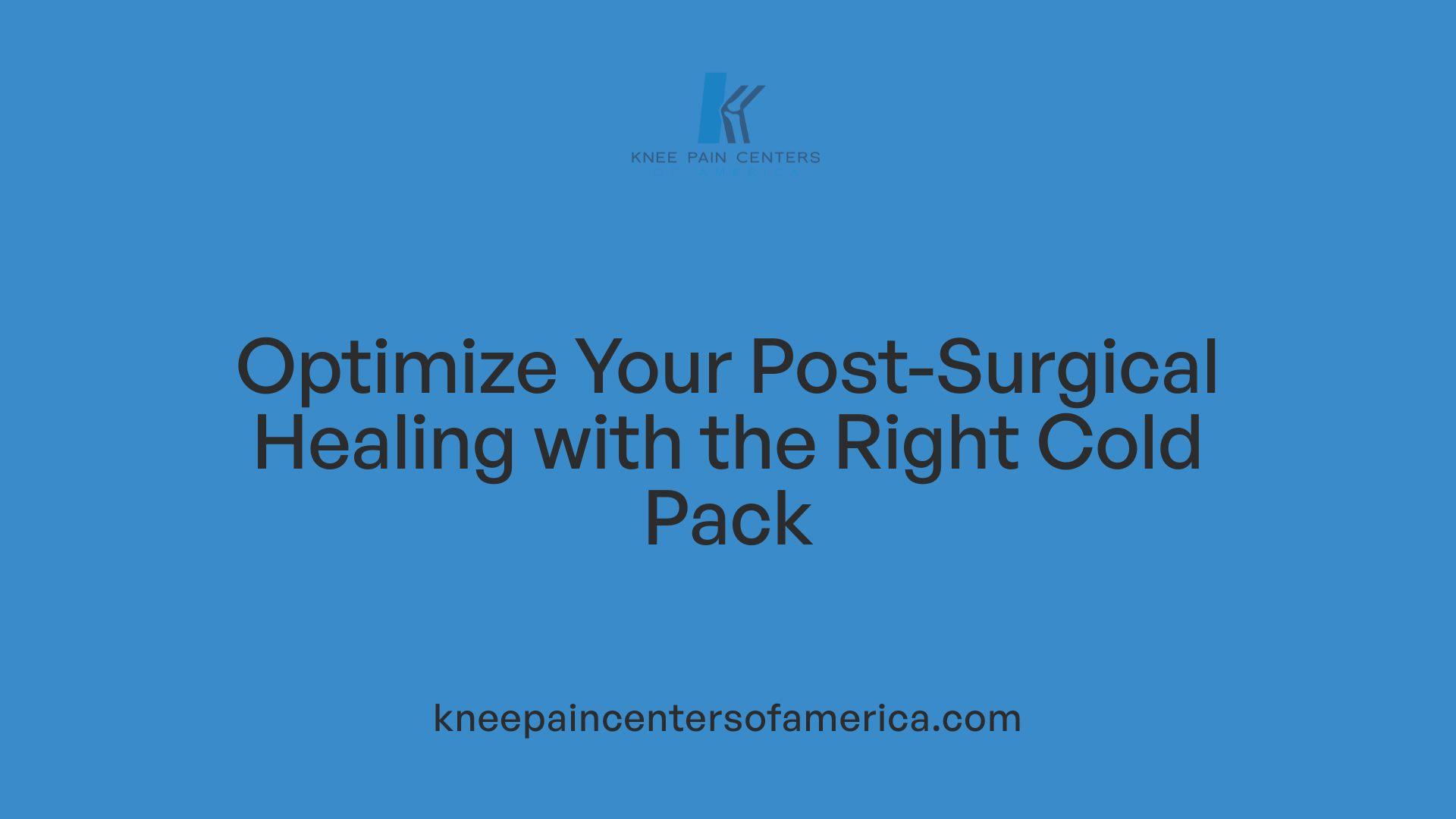 Optimize Your Post-Surgical Healing with the Right Cold Pack