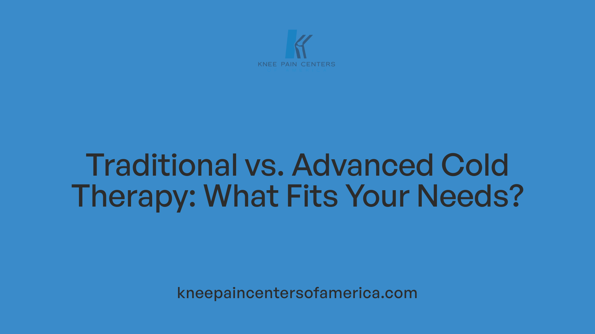 Traditional vs. Advanced Cold Therapy: What Fits Your Needs?