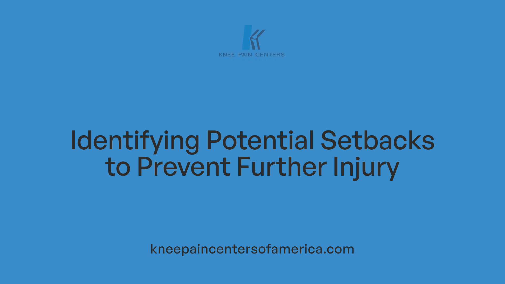 Identifying Potential Setbacks to Prevent Further Injury