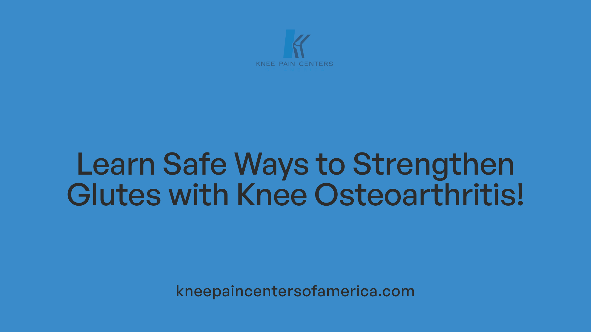 Learn Safe Ways to Strengthen Glutes with Knee Osteoarthritis!