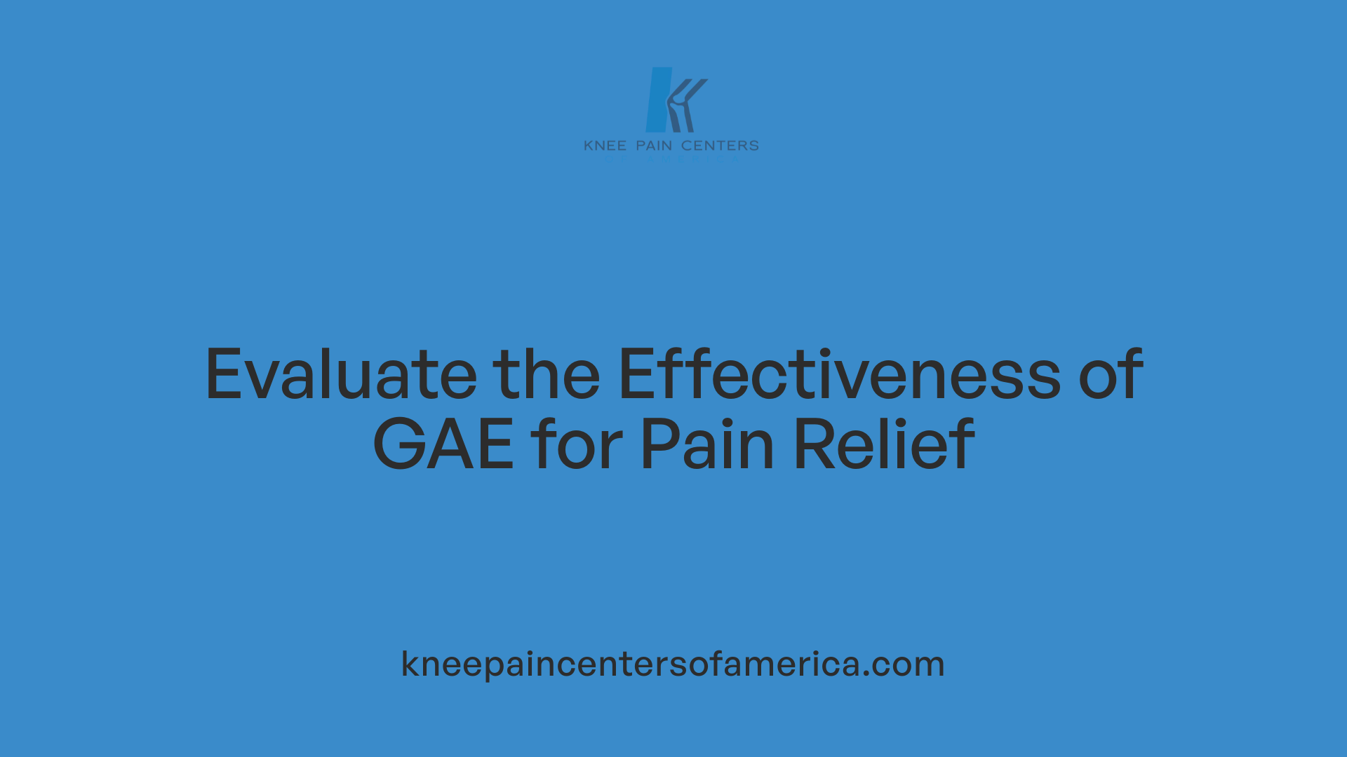 Evaluate the Effectiveness of GAE for Pain Relief