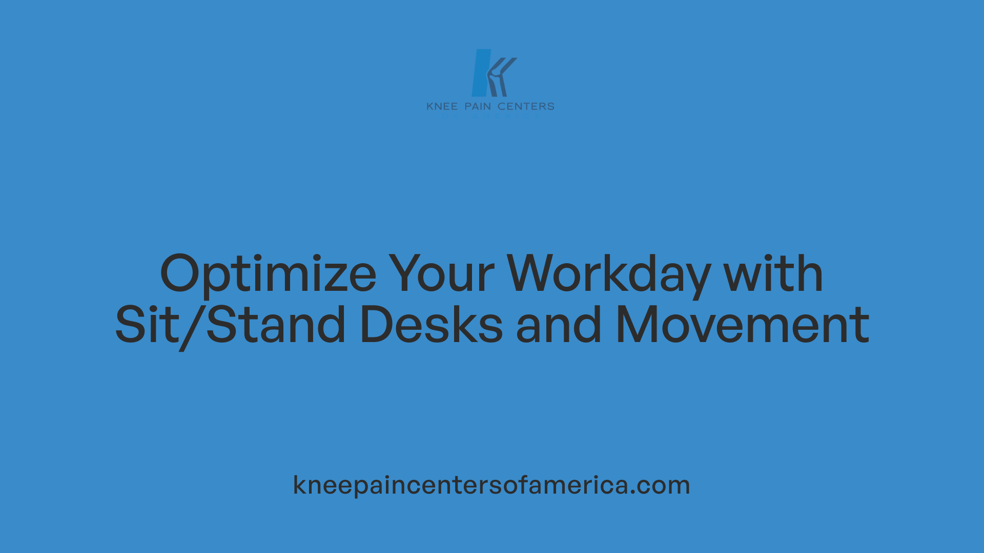 Optimize Your Workday with Sit/Stand Desks and Movement