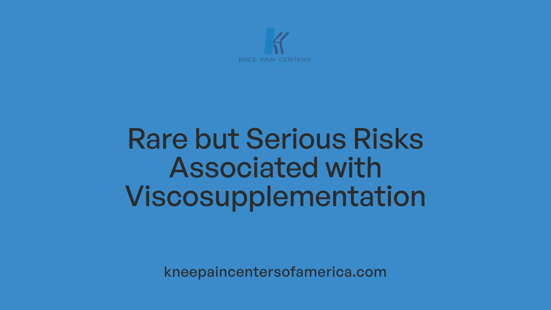 Rare but Serious Risks Associated with Viscosupplementation
