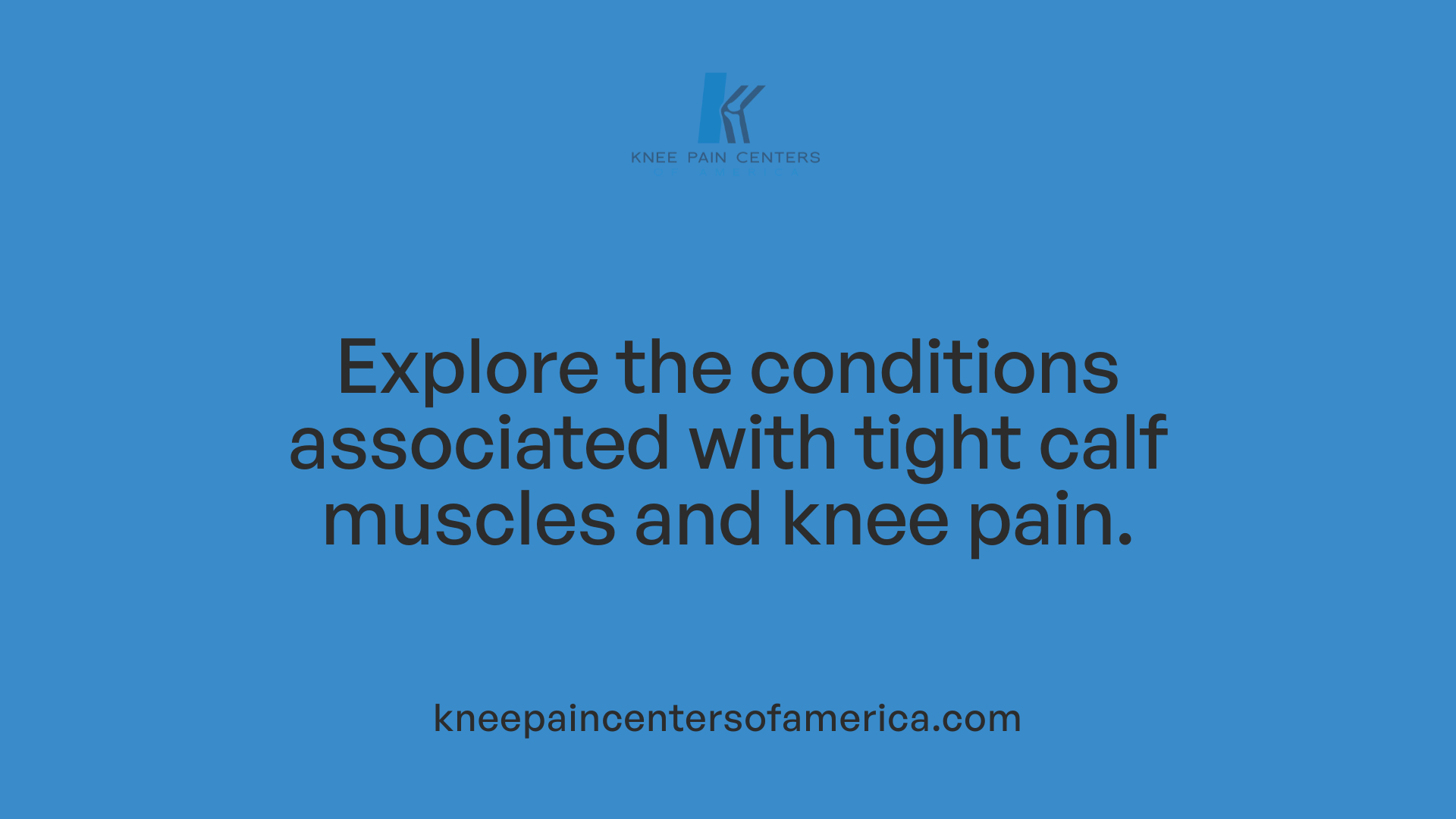 Explore the conditions associated with tight calf muscles and knee pain.