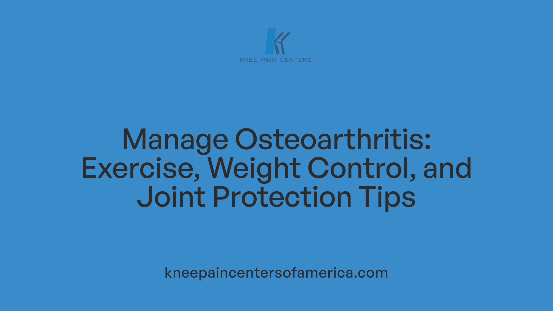 Manage Osteoarthritis: Exercise, Weight Control, and Joint Protection Tips